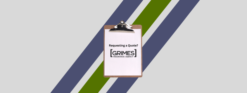 Blog Thumbnail depicting the text "Requesting a Quote?" with the Grimes Insurance logo on a clipboard. The clipboard is in front of a grey background with navy and green stripes.