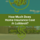Title page with overlay text "How Much Does Home Insurance Cost in Lubbock?". Placed on an image of Lubbock's city skyline.
