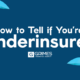 Title page with text overlay: "How to tell if you're underinsured"
