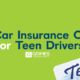 Title image with overlay text reading: Best Car Insurance Options for Teen Drivers