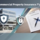 Commercial Property Insurance Tips: Smart Ways to Guard Your Assets